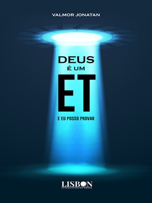cover image of Deus é um ET, e eu posso provar